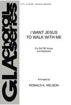 I Want Jesus To Walk With Me by Nelson Ronald A for SAB and Piano