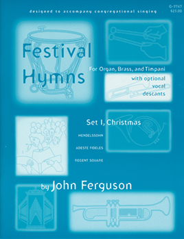 Festival Hymns for Organ Brass and Timpani Volume 1 Christmas by - Ferguson John - for Organ