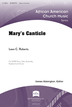 Mary's Canticle by Roberts Leon C for SATB