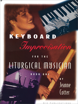 Keyboard Improvisation For The Liturgical Musician by Cotter Jeanne - Coffer Jeanne - for Piano