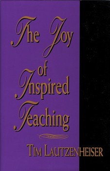 Joy Of Inspired Teaching by Lautzenheiser T for Text