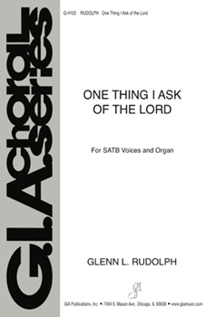 One Thing I Ask of the Lord by Rudolph Glenn for SATB