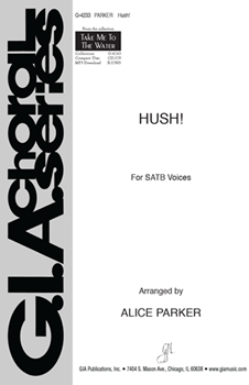 Hush by - Parker Alice - for SATB