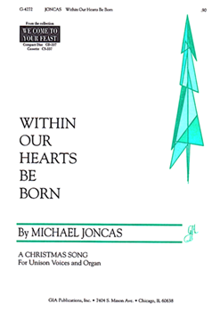 Within Our Hearts Be Born