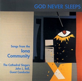 God Never Sleeps by Bell John L Iona Community for Sac Collection