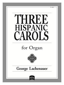 Three Hispanic Carols for Organ