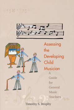 Assessing the Developing Child Musician
