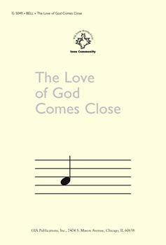 The Love of God Comes Close