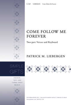 Come Follow Me Forever by Liebergen Patrick M - Liebergen Patrick M - for 2-Part