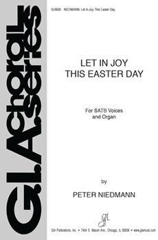 Let in Joy This Easter Day by Niedmann and Hopkins for SATB