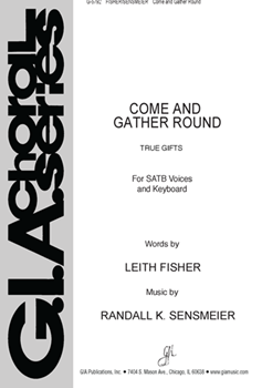 Come & Gather Round by Sensmeier Randall K for SATB