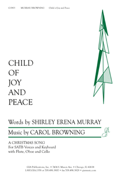 Child Of Joy & Peace by Browning Carol - Kathy McGrath - for SATB