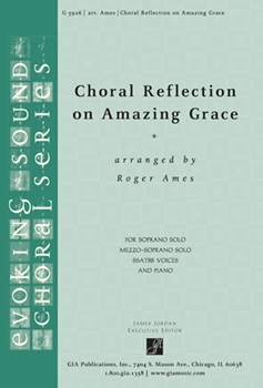 Choral Reflection on Amazing Grace by - Ames Roger - for SATB