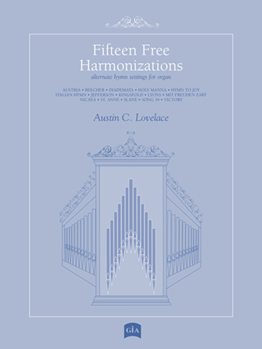 Fifteen Free Harmonizations by Lovelace Austin C - Lovelace - for Organ