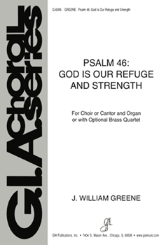 Psalm 46 God Is Our Refuge & Strength by Greene J William for SATB