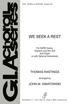 We Seek A Rest by Hastings Thomas - Ignatowski John - for SATB