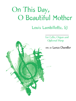 On This Day O Beautiful Mother by Lambillotte SJ Louis - Chandler Lance - for Cello w/or