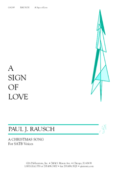 Sign Of Love by Rausch Paul for SATB