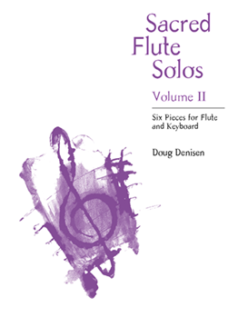 Sacred Flute Solos Volume 2 by Denisen Doug - Denisen Doug - for Flute and Piano