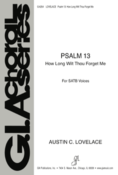 Psalm 13 How Long Wilt Thou Forget Me by Lovelace Austin C for SATB