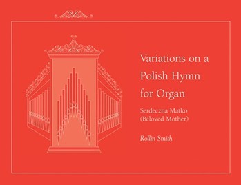 Variations on a Polish Hymn for Organ