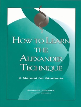 How To Learn The Alexander Technique by Conable Barbara for Text