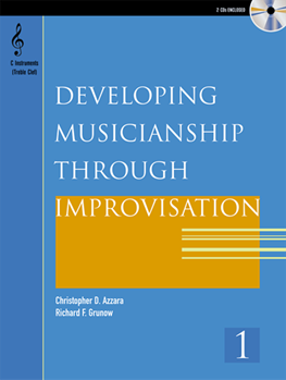 Developing Musicianship Through Improvisation: Book 1 by Azzara Christopher D for C Treble Instruments