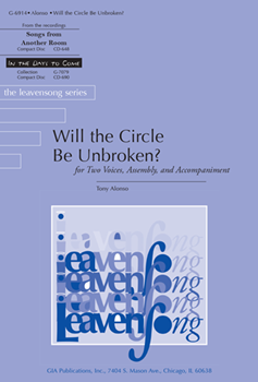Will the Circle be Unbroken by Alonso Tony - Tony Alonso - for SATB