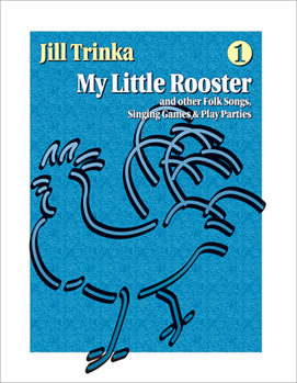 My Little Rooster by Trinka Jill - Trinka Jill - for Book and CD