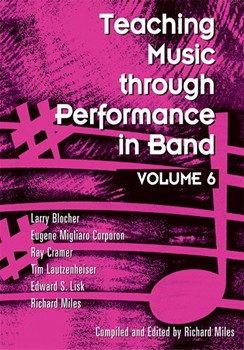 Teaching Music Through Performance In Band for Text (Vol 6)
