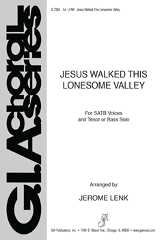 Jesus Walked This Lonesome Valley by Folk Hymn - Lenk Jerome - for SATB