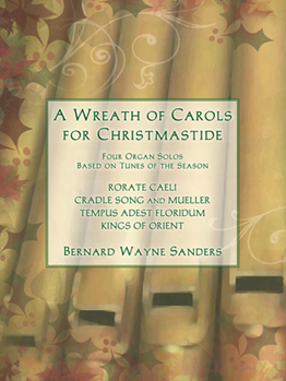 Wreath Of Carols For Christmastide by - Sanders - for Organ