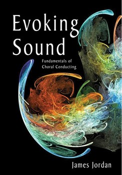 Evoking Sound Fundamentals Of Choral... by Jordan James for Text (2nd Edition With Dvd)