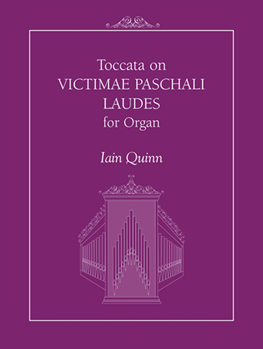 Toccata On Victimae Paschali Laudes by Quinn Iain - Quin Iain - for Organ Solo