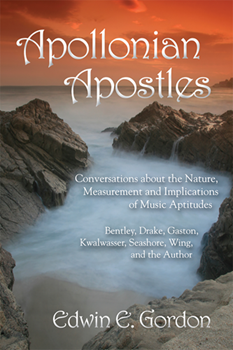 Apollonian Apostles Measurement & Implications of Music Aptitudes by Gordon Edwin for Text