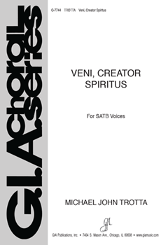 Veni Creator Spiritus by Trotta Michael John for SATB
