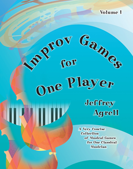 Improv Games For One Player by Agrell Jeffrey for Text