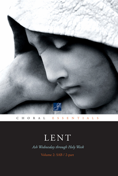 Choral Essentials: Lent - Volume 2 - Music Collection