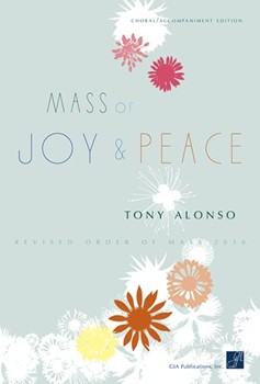 Mass of Joy and Peace by Alonso Tony for SAB