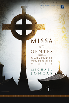 Missa ad Gentes: Maryknoll Centennial Mass - Choral / Accompaniment edition