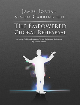 The Empowered Choral Rehearsal