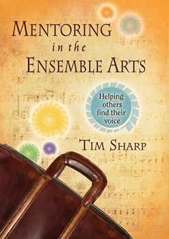 Mentoring in the Ensemble Arts by Sharp Tim for Text
