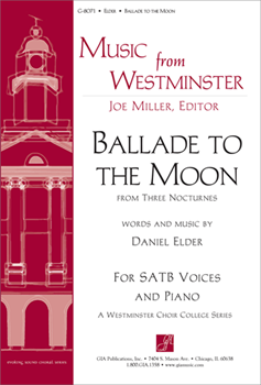 Ballade to the Moon (From Three Nocturnes) SATB