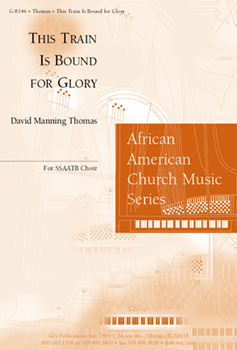 This Train Is Bound For Glory by Spirituals - Thomas David - for SATB