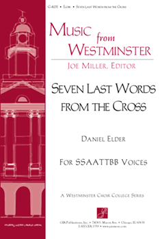Seven Last Words from the Cross by Elder Daniel for SATB divisi