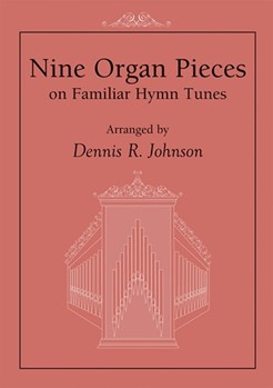 Nine Organ Pieces on Familiar Hymn Tunes