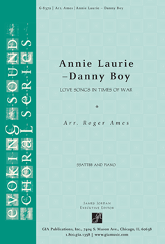 Annie Laurie - Danny Boy Love Songs in Times of War by Douglas William - Roger Ames - for SSATTBB