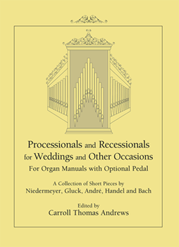 Processionals and Recessionals for Weddings and Other Occasions