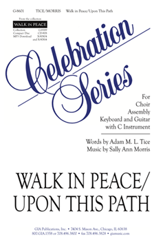 Walk in Peace / Upon This Path by Tice Adam for 3-Part Mixed and Piano