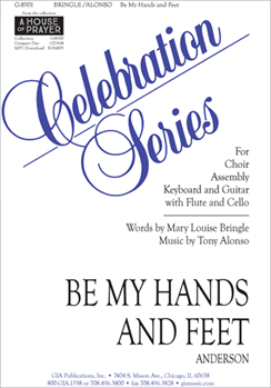 Be My Hands and Feet by Alonso Tony for SATB and Piano